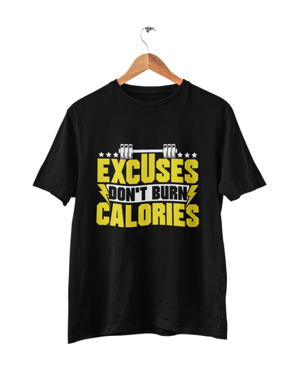 EXCUSES DONT BURN CALORIES UNISEX TSHIRT
