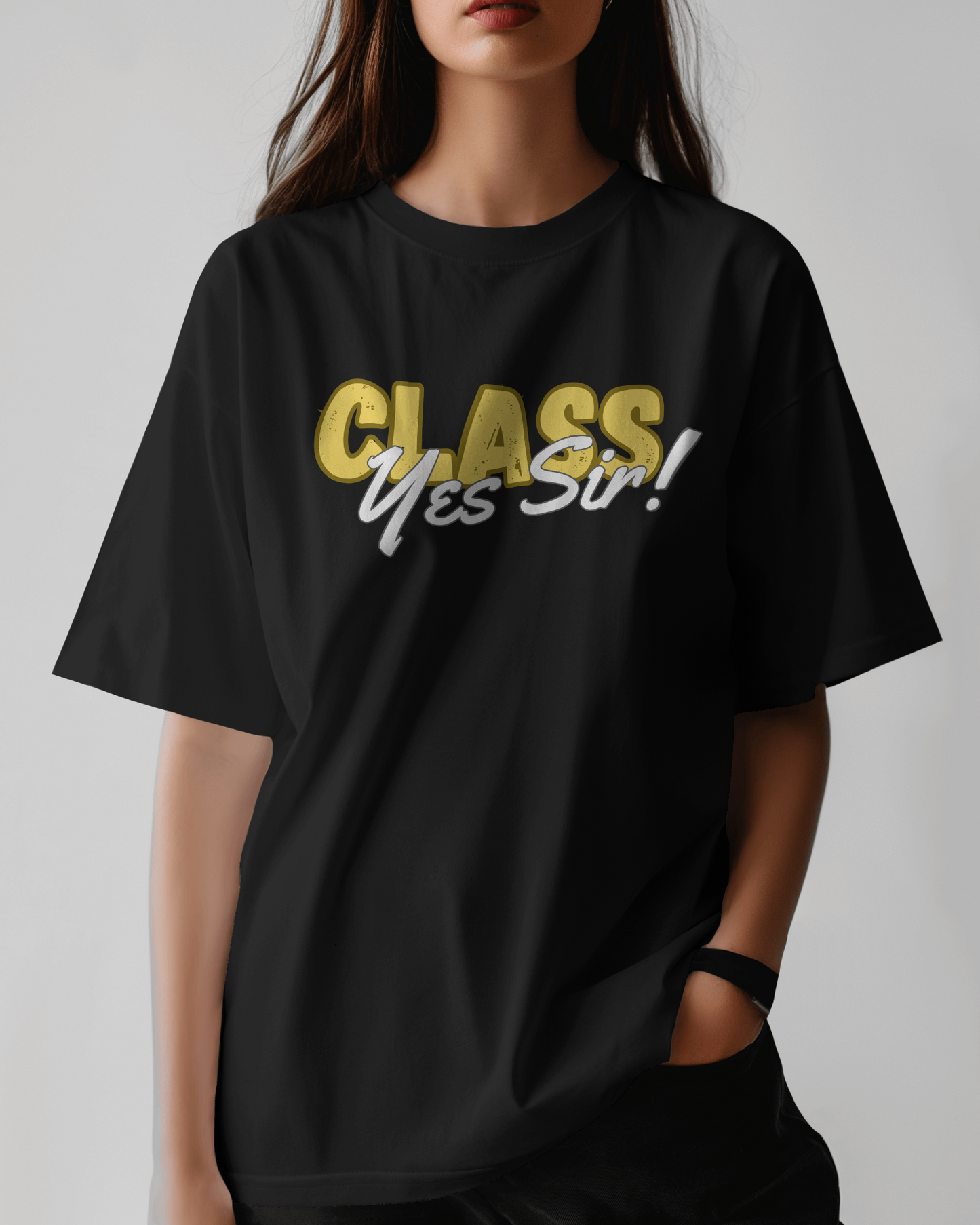 Class Yes Sir! Trending Unisex Oversized T-shirt Women